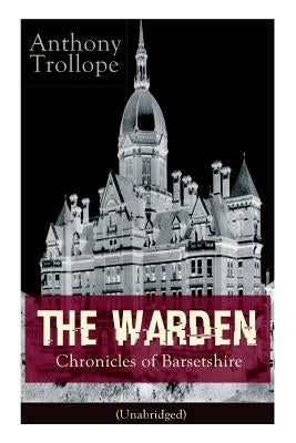 The Warden - Chronicles of Barsetshire (Unabridged): Victorian Classic by Trollope, Anthony
