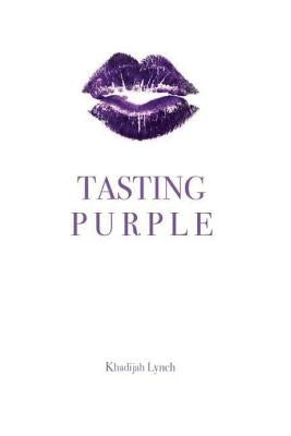 Tasting Purple: a compilation of prose and poetry by Kinsey, Okoa