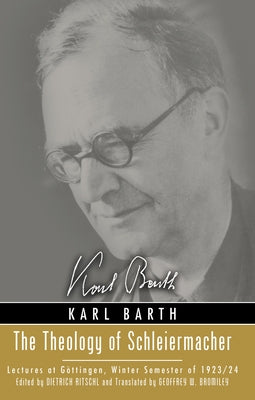 The Theology of Schleiermacher by Barth, Karl