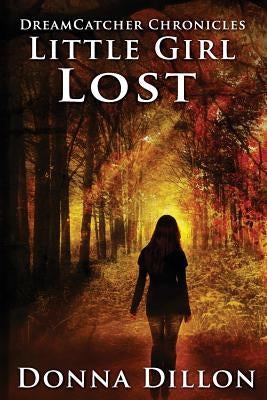 Little Girl Lost by Dillon, Donna