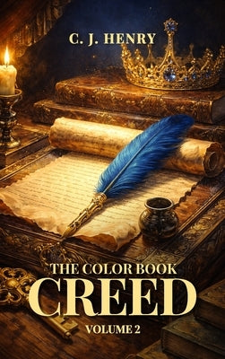 The Color Book Creed: Volume 2 by Henry, C. J.