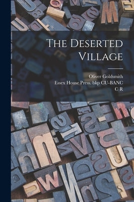The Deserted Village by Goldsmith, Oliver