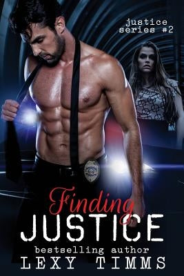 Finding Justice: Detective Suspence Thriller Crime Action Romance by Timms, Lexy