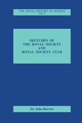 Sketches of Royal Society and Royal Society Club by Barrow, John