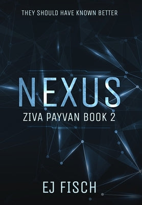 Nexus: Ziva Payvan Book 2 by Fisch, Ej