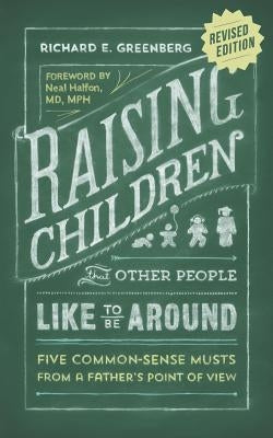 Raising Children That Other People Like to Be Around by Greenberg, Richard E.