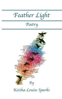 Feather Light Poetry by Sparks, Keisha-Louise