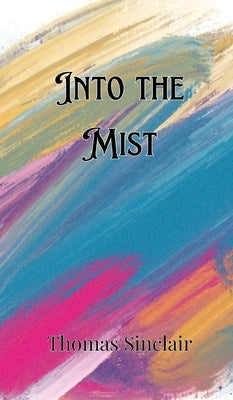 Into the Mist by Sinclair, Thomas