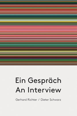 Gerhard Richter & Dieter Schwarz: An Interview by Richter, Gerhard