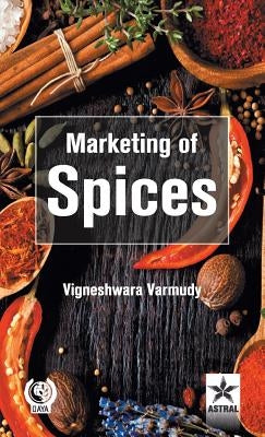 Marketing of Spices by Vigneshwara Varmudy