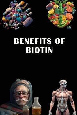 Benefits of Biotin by Somsuzen, Jacub