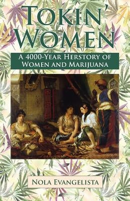 TOKIN' WOMEN A 4,000-Year Herstory by Evangelista, Nola