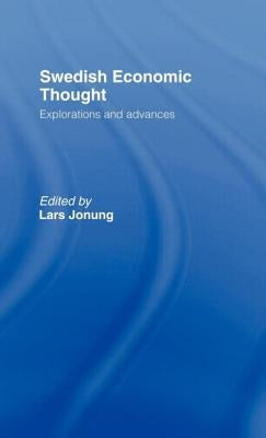 Swedish Economic Thought: Explorations and Advances by Jonung, Lars