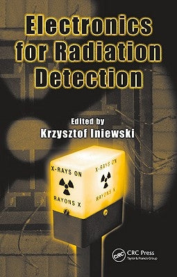 Electronics for Radiation Detection by Iniewski, Krzysztof