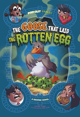 The Goose That Laid the Rotten Egg: A Graphic Novel by Foxe, Steve