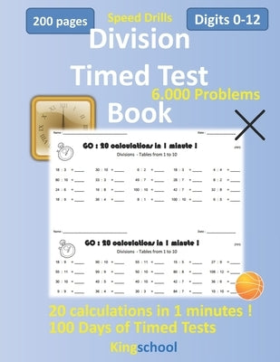kingshcool - speed drills - division timed test book digits 0 12 ( 6.000 problems - 100 Days of Timed Tests - 20 calculations in 1 minutes !).: 200 pa by Edition, Kingshcool