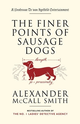 The Finer Points of Sausage Dogs by McCall Smith, Alexander