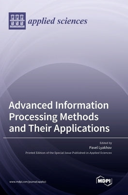 Advanced Information Processing Methods and Their Applications by Lyakhov, Pavel