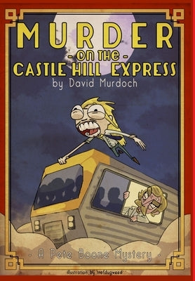 Murder on the Castle Hill Express by Murdoch, David