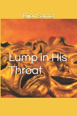 Lump in His Throat by Sarma Prof, Bijon