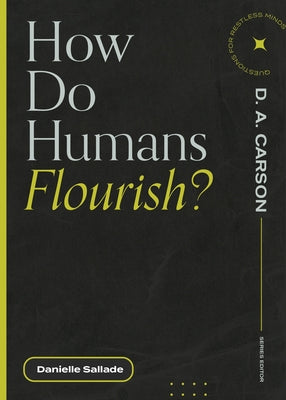 How Do Humans Flourish? by Sallade, Danielle