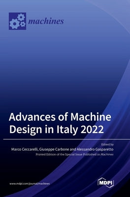 Advances of Machine Design in Italy 2022 by Ceccarelli, Marco