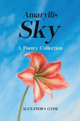 Amaryllis Sky by Gyasi, Alexandra