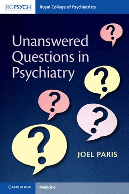Unanswered Questions in Psychiatry by Paris, Joel