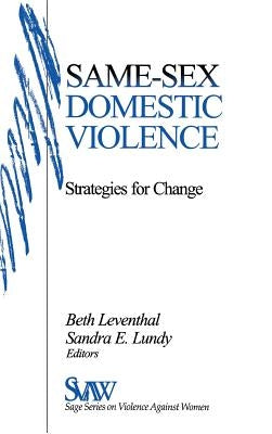 Same-Sex Domestic Violence: Strategies for Change by Lundy, Sandra