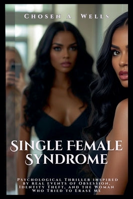 Single Female Syndrome by Wells, Chosen A.