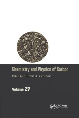 Chemistry & Physics of Carbon: Volume 27 by Radovic, Ljubisa R.