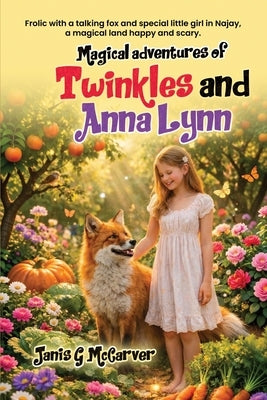 Magical Adventures of Twinkles and Anna Lynn by McCarver, Janis G.