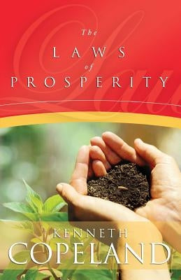 Laws of Prosperity by Copeland, Kenneth