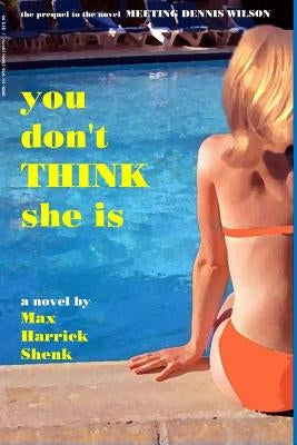 You Don't Think She Is by Shenk, Max Harrick