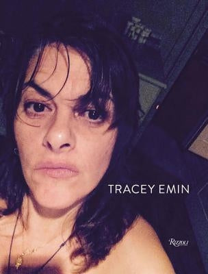 Tracey Emin: Works 2007-2017 by Jones, Jonathan