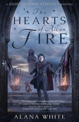 The Hearts of All on Fire by White, Alana