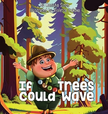 If Trees Could Wave by Singh, Manisha