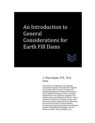 An Introduction to General Considerations for Earth Fill Dams by Guyer, J. Paul