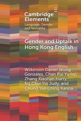 Gender and Uptalk in Hong Kong English by Gonzales, Wilkinson Daniel Wong