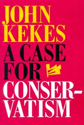 A Case for Conservatism: Conquest and Change in Colonial New York by Kekes, John