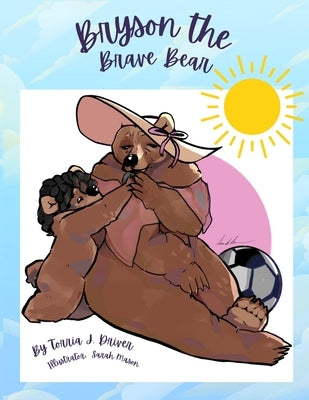 Bryson the Brave Bear by Mason, Sarah