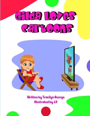 Gilda Loves Cartoons by George, Tracilyn
