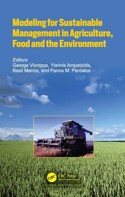 Modeling for Sustainable Management in Agriculture, Food and the Environment by Vlontzos, George