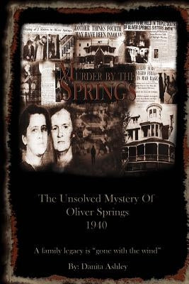Murder By The Springs: The Unsolved Mystery of Oliver Springs. by Tinker, Tara D.