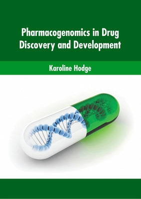 Pharmacogenomics in Drug Discovery and Development by Hodge, Karoline