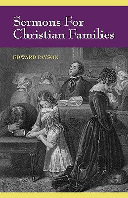 Sermons for Christian Families by Payson, Edward