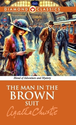 The Man in the Brown Suit by Christie, Agatha