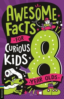 Awesome Facts for Curious Kids: 8 Year Olds by Martin, Steve