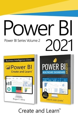 Power BI 2021 - Volume 2: Power BI - Business Intelligence Clinic and Power BI Academy - Healthcare by And Learn, Create