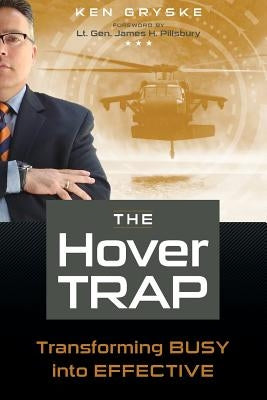 The Hover Trap: Transforming Busy Into Effective by Gryske, Ken